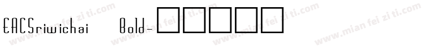 EACSriwichai Bold字体转换